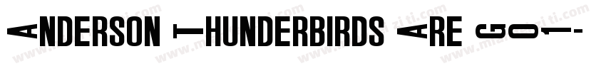 Anderson Thunderbirds Are GO!字体转换